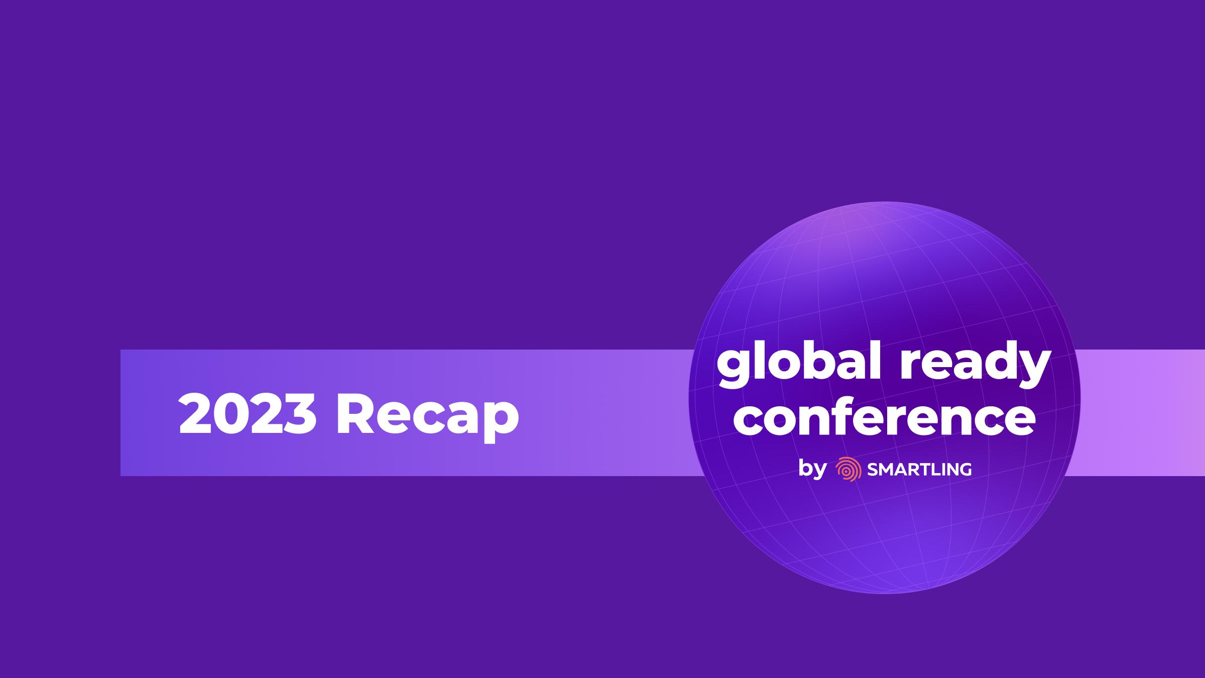 Les 5 meilleures idées sur l'IA linguistique et son impact sur la localisation - 2023 Global Ready Conference 